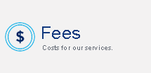 Image representing fees. Click here more information about costs for our services.
